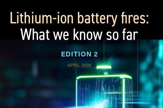 Edition 2 of the lithium-ion battery fires: What we know so far guide has been published