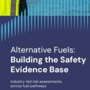 Alternative Fuels: Building the Safety Evidence Base report
